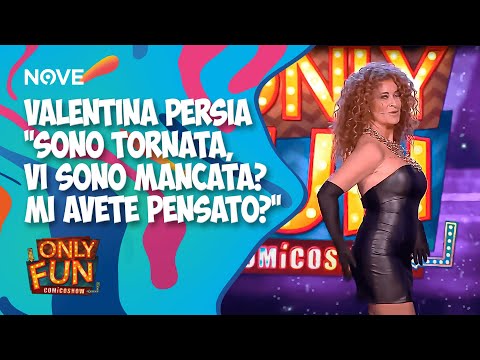 Valentina Persia "Sono tornata, vi sono mancata? Mi avete pensato? | ONLY FUN