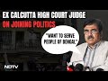 Abhijit Ganguly | Ex Calcutta High Court Judge On Joining Politics: Want To Serve People Of Bengal