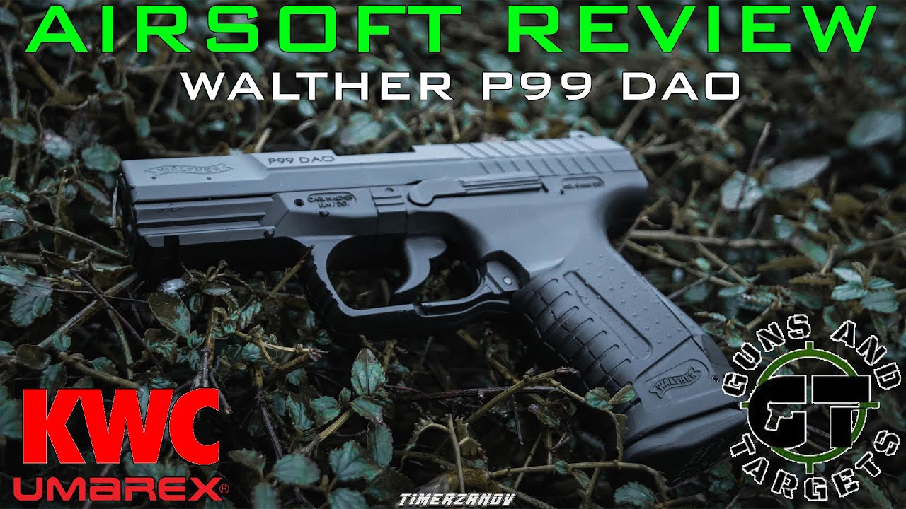Airsoft Review #53 Walther P99 DAO Co2 GBB KWC/UMAREX (GUNS AND TARGETS)