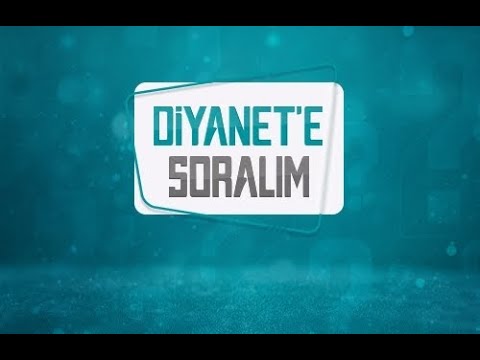 Diyanet'e Soralım - 2000. Bölüm - Hayırlara Vesile Olması Dileğiyle...
