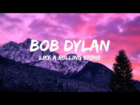 Bob Dylan - Like a Rolling Stone (Lyrics) 🎵