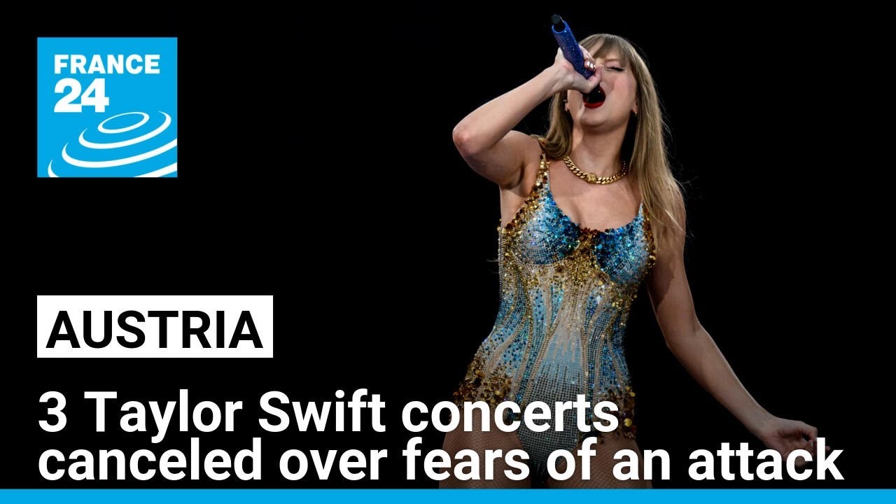 3 Taylor Swift concerts in Vienna are canceled over fears of an attack, leaving fans devastated