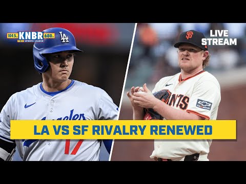 LA vs SF rivalry renewed | KNBR Livestream | 5/13/24