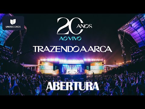Abertura - DVD 20 Anos - Trazendo a Arca