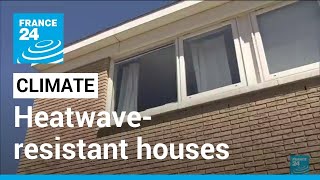 Dutch scientists seek to develop homes more resilient to heatwaves • FRANCE 24 English