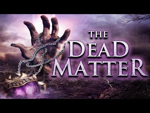 The Dead Matter'