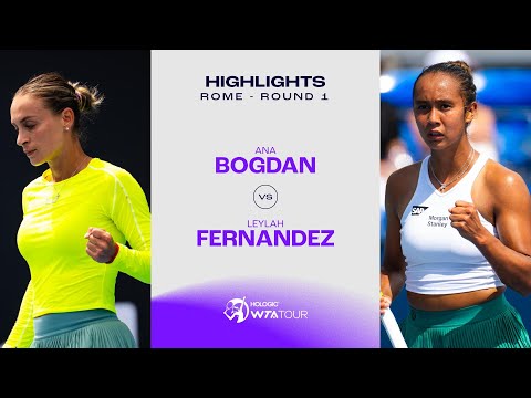 Ana Bogdan vs. Leylah Fernandez | 2024 Rome Round 1 | WTA Match Highlights