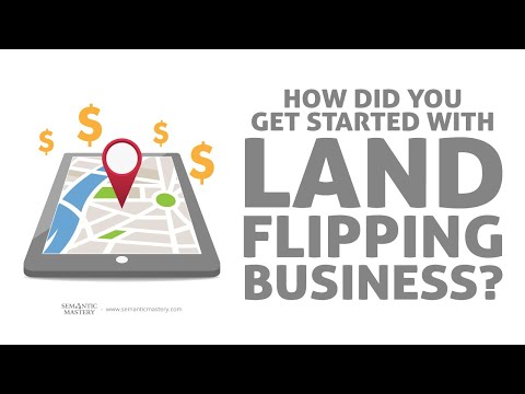 How Did You Get Started With Land Flipping Business?