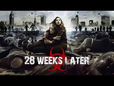 28 Weeks Later'