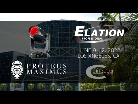 Elation Professional - PROTEUS MAXIMUS™ @ CineGear Expo 2022