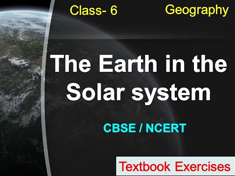 The Earth in the Solar System | Exercises and Question Answers | Class 6 Geography | CBSE / NCERT