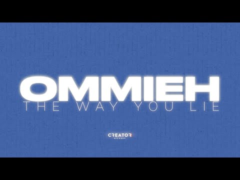 OMMIEH – The Way You Lie | Official Lyric Video