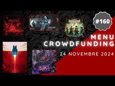 Menu Crowdfunding 24/11/2024 - Revenant, Vestige, Waste of Parts, Tanares Expedition, Insania, etc