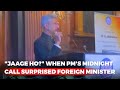 Jaage Ho? When PMs Midnight Call Surprised Foreign Minister