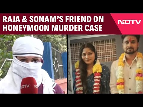 Meghalaya Honeymoon Murder | Raja and Sonam's Friend Speaks To NDTV
