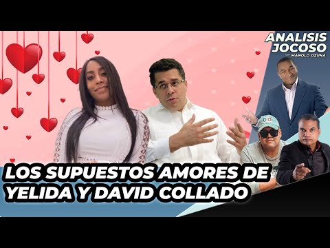 ANALISIS JOCOSO - LOS SUPUESTOS AMORES DE YELIDA CON DAVID COLLADO