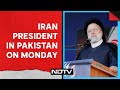 Iran Pakistan | Iran President To Begin 3-Day Visit To Pakistan