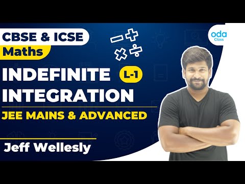 INDEFINITE INTEGRATION | SESSION - 1 | CLASS 11 | CLASS 12 | MATH | JEFF SIR