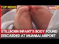 Stillborn Infant’s Body Found Discarded in Mumbai Airport Toilet; Probe Underway
