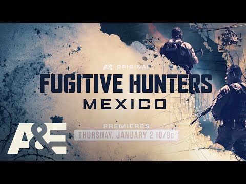 Fugitive Hunters Mexico'