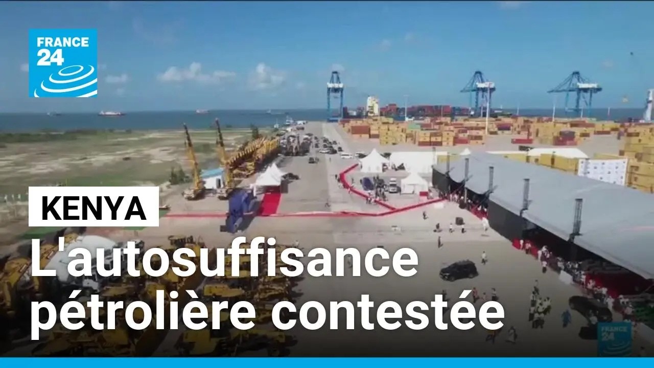Kenya : l’ambition d’autosuffisance pétrolière se heurte aux contestations • FRANCE 24