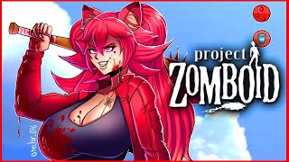 【PROJECT ZOMBOID】it's been a bit since i've played funny zombie game 【