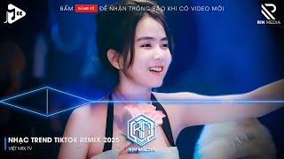 TOP BXH NHẠC REMIX 2025 - VIỆT MIX HAY NHẤT HIỆN NAY - NONSTOP VINAHOUSE 2025 BASS CỰC MẠNH