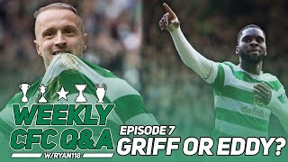 Griffiths Or Edouard? | Weekly Celtic Q&a | #7