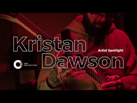 Kristan Dawson - Spotlight // The Collective