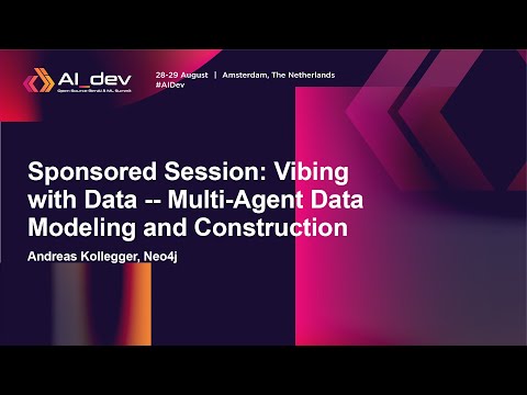 Sponsored Session: Vibing with Data -- Multi-Agent Data Modeling and Constructi... Andreas Kollegger