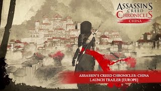 Assassin’s Creed Chronicles: China - Launch Trailer