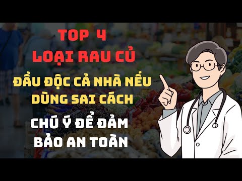Top 4 loại rau ‘đầu độc’ cả nhà nếu dùng sai cách - phải thật chú ý