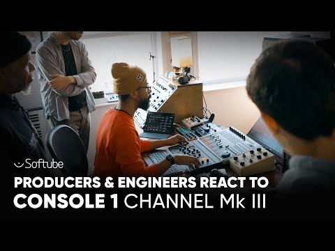 Producers react to Console 1 Channel Mk III - Softube