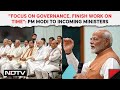 PM Modi Oath | Focus On Governance, Finish Work On Time: PM Modi To Incoming Ministers