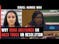 Explained: Why India Did Not Vote On UN Resolution Seeking Gaza Ceasefire