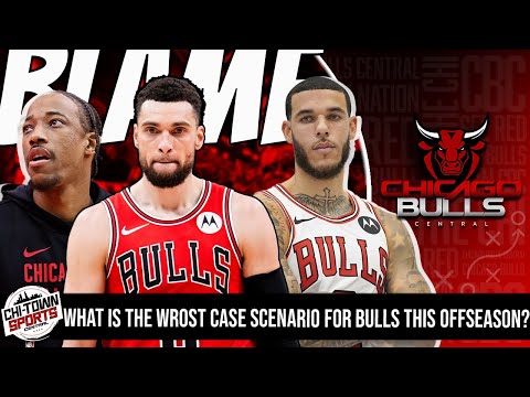 What is The Worst Case Scenario For The Chicago Bulls This Offseason