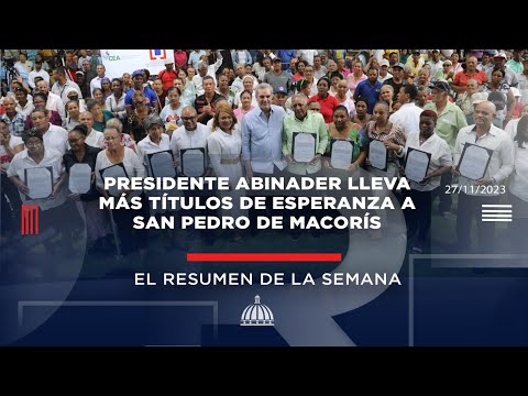 Presidente Abinader lleva más títulos de esperanza a San Pedro de Macorís