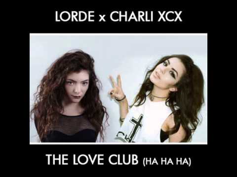 LORDE x CHARLI XCX - THE LOVE CLUB (HA HA HA)