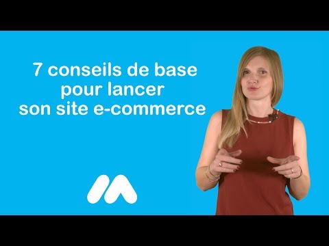 7 conseils de base pour lancer son site e-commerce - Tuto e-commerce - Market Academy