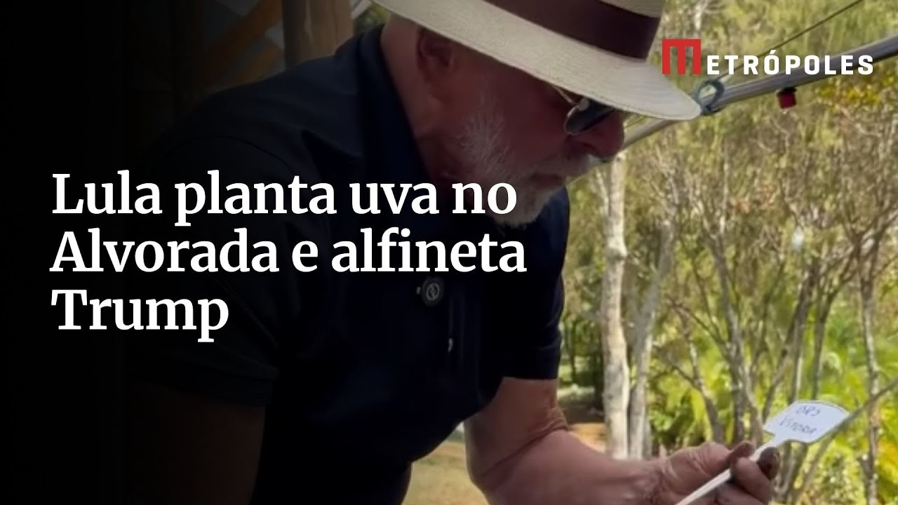 Lula planta uva no Alvorada e alfineta Trump