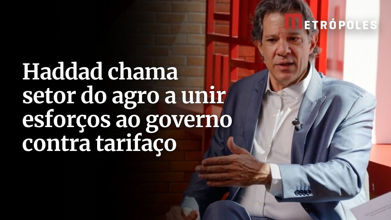 Haddad chama setor do agro a unir esforços ao governo contra tarifaço