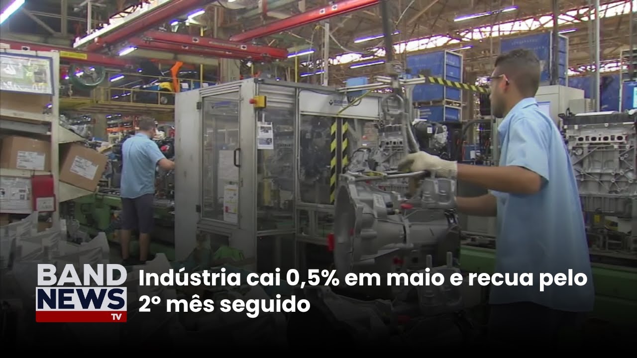 Indústria cai 0,5% em maio e recua pelo 2º mês seguido | BandNews TV