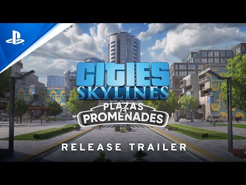 Cities: Skylines - Plazas & Promenades - Release Trailer | PS4 Games