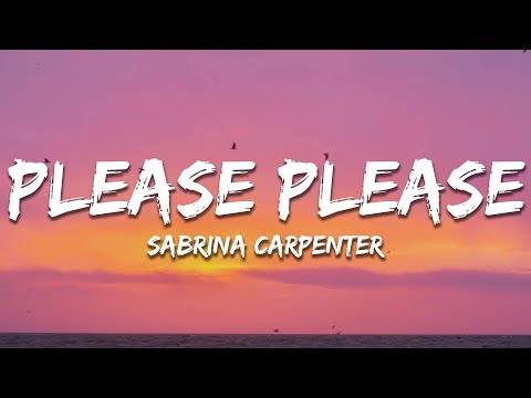 Sabrina Carpenter - Please Please Please (Lyrics)