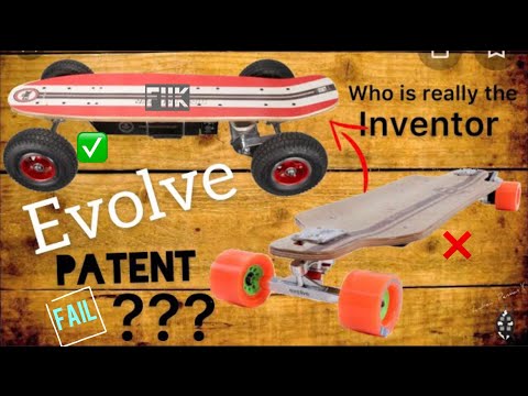 Evolve Patent on Inventing the Electric Skateboard - Really ??? Hmmm …. Andrew Penman Vlog No. 183