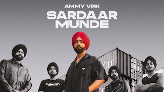 Sardaar Munde ~ Ammy Virk | Punjabi Song