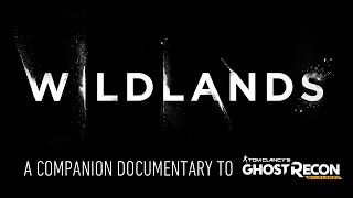 Ghost Recon Wildlands - Wildlands Documentary Trailer