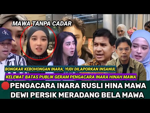 PENGACARA INARA RUSLI MENGH1NA MAWA BIKIN DEWI PERSIK DAN PUBLIK G3RAM..?