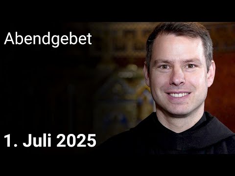 Abendgebet aus Maria Laach 1. Juli 2025