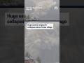Huge section of glacier collapses above Swiss village